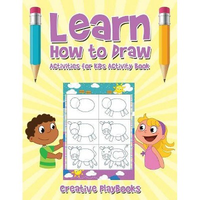 Learn How to Draw - by  Creative Playbooks (Paperback)