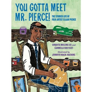 You Gotta Meet Mr. Pierce! - by  Chiquita Mullins Lee & Carmella Van Vleet (Hardcover) - 1 of 1