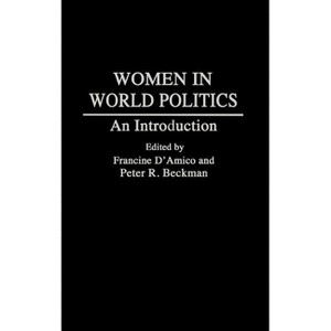 Women in World Politics - by  Francine D'Amico (Hardcover) - 1 of 1