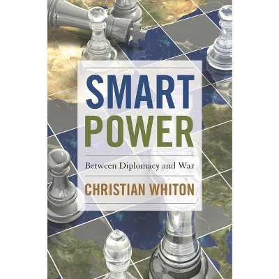 Smart Power - by  Christian Whiton (Hardcover)