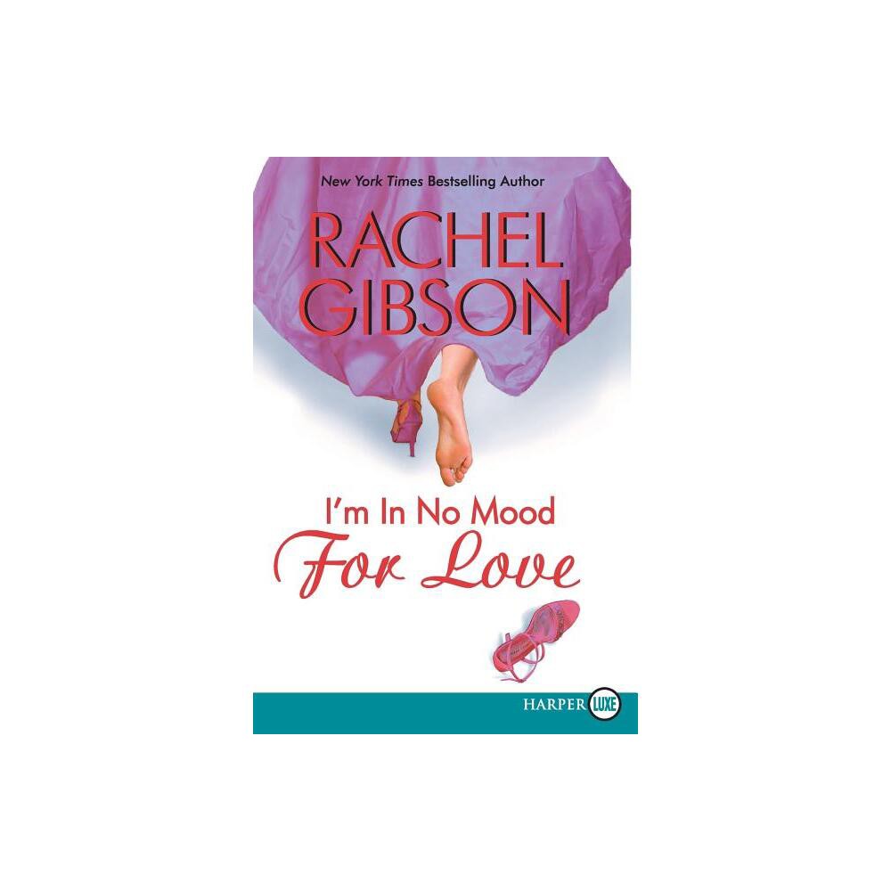 Im In No Mood For Love LP - (Writer Friends) Large Print by Rachel Gibson (Paperback)