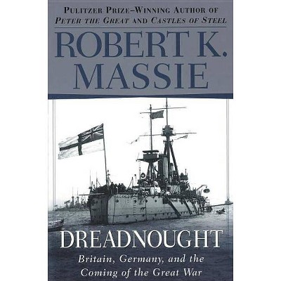 Dreadnought - by  Robert K Massie (Paperback)