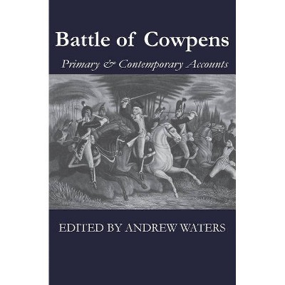 Battle of Cowpens - by  Morgan Daniel & Greene Nathanael (Paperback)