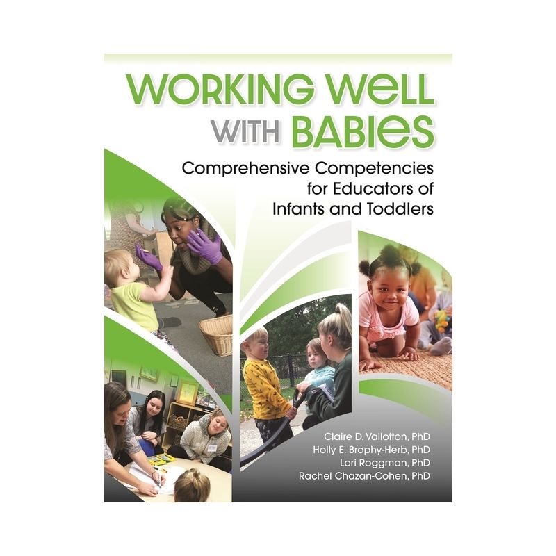 Working Well with Babies - by  Claire D Vallotton & Holly Brophy-Herb & Lori Roggman & Rachel Chazan-Cohen (Paperback), 1 of 2