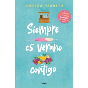 Siempre Es Verano Contigo / It Is Always Summer with You - by  Andrea Herrera (Paperback) - 1 of 1
