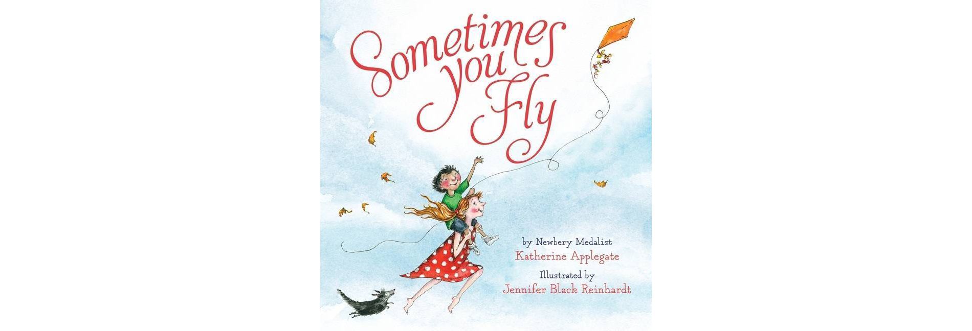 Sometimes You Fly - by Katherine Applegate (Board Book)