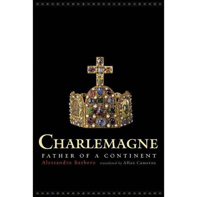 Charlemagne - by  Alessandro Barbero (Paperback)