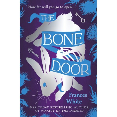 The Bone Door (Deluxe Limited Edition) - by  Frances White (Hardcover)