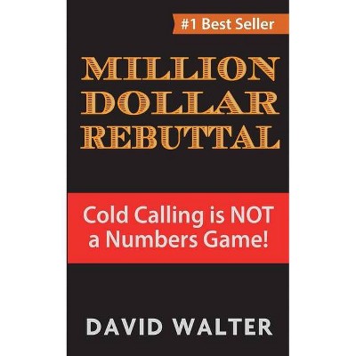 The Million Dollar Rebuttal - by  David P Walter (Paperback)