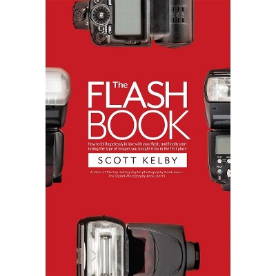 The Digital Photography Book - By Scott Kelby (paperback) : Target