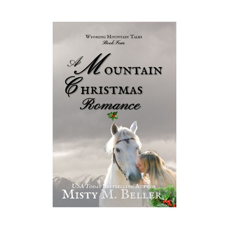 A Mountain Christmas Romance - (Wyoming Mountain Tales) Large Print by  Misty M Beller (Paperback), 1 of 2