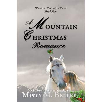 A Mountain Christmas Romance - (Wyoming Mountain Tales) Large Print by  Misty M Beller (Paperback)