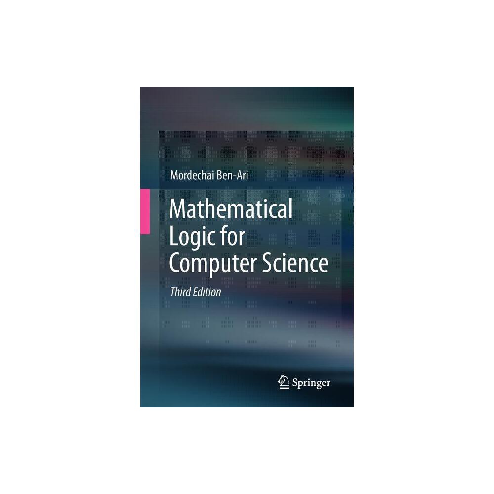 Mathematical Logic for Computer Science - 3rd Edition by Mordechai Ben-Ari (Paperback)