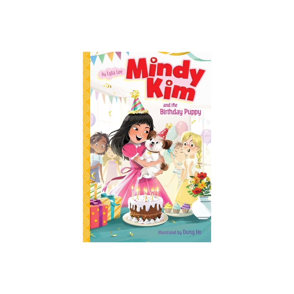 Mindy Kim and the Birthday Puppy - by Lyla Lee (Paperback)