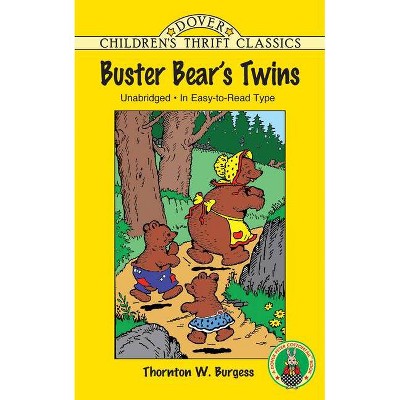 Buster Bear's Twins - (Dover Children's Thrift Classics) by  Thornton W Burgess (Paperback)