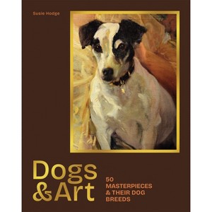 Dogs & Art - by  Susie Hodge (Hardcover) - 1 of 1