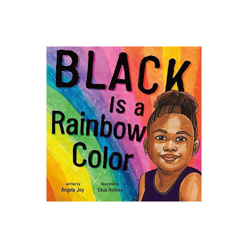 Black Is a Rainbow Color - by Angela Joy (Hardcover), 1 of 2