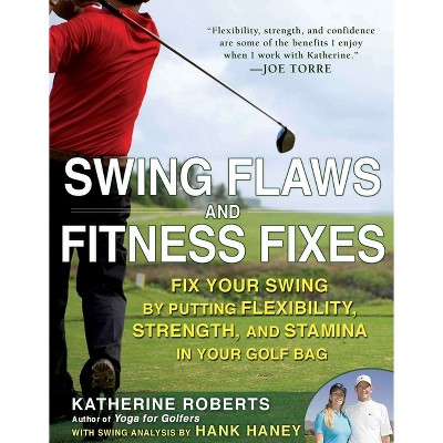 Swing Flaws and Fitness Fixes - by  Katherine Roberts (Paperback)