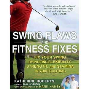 Swing Flaws and Fitness Fixes - by  Katherine Roberts (Paperback) - 1 of 1