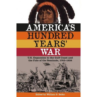 America's Hundred Years' War - by  William S Belko (Paperback)