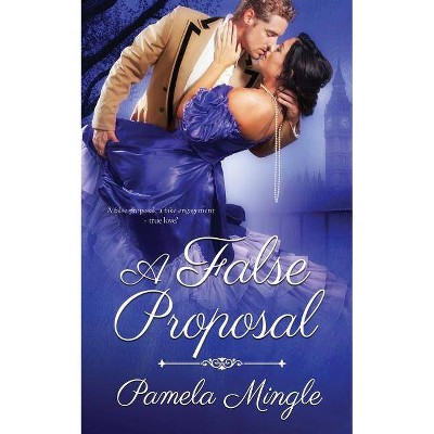 A False Proposal - by  Pamela Mingle (Paperback)