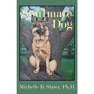 Soulmate Dog - by Michelle B Slater - 1 of 1