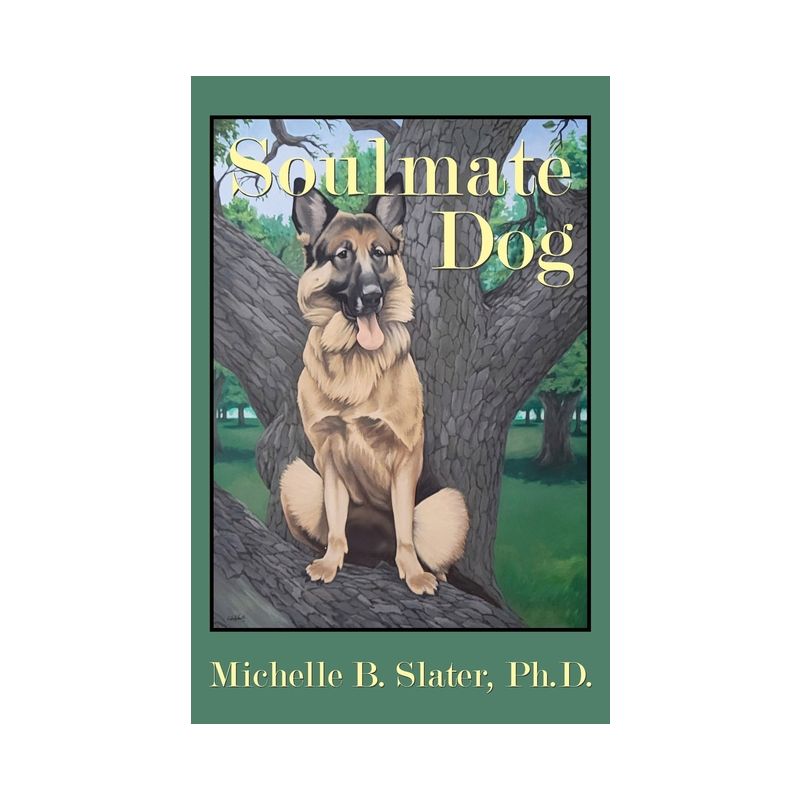 Soulmate Dog - by Michelle B Slater, 1 of 2