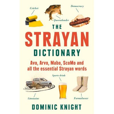 Strayan Dictionary - by  Dominic Knight (Paperback)