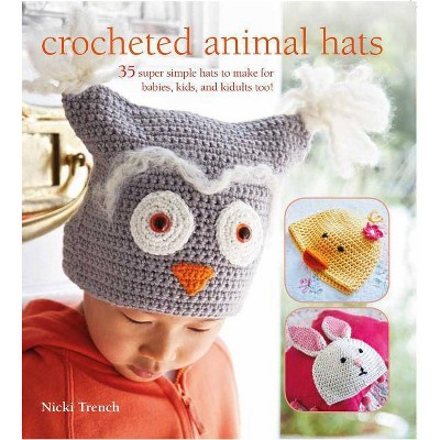 Crocheted Animal Hats - by  Nicki Trench (Paperback)