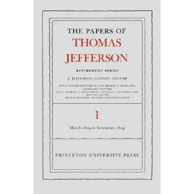 The the Papers of Thomas Jefferson, Retirement Series, Volume 1 - (Papers of Thomas Jefferson: Retirement) (Hardcover)