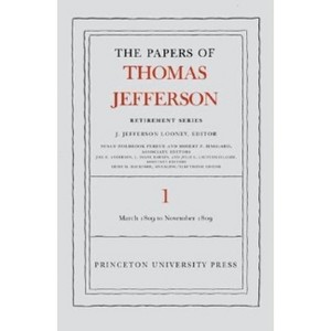 The the Papers of Thomas Jefferson, Retirement Series, Volume 1 - (Papers of Thomas Jefferson: Retirement) (Hardcover) - 1 of 1