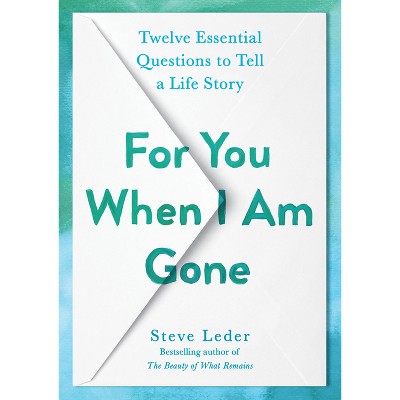 For You When I Am Gone - By Steve Leder (hardcover) : Target