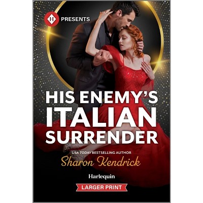 His Enemy's Italian Surrender - Large Print by  Sharon Kendrick (Paperback)
