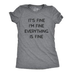 Womens It's Fine I'm Fine Everything Is Fine T Shirt Funny Sarcastic Tee - Crazy Dog Women's T Shirt - 1 of 4