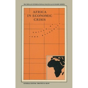 Africa in Economic Crisis - by  John Ravenhill (Paperback) - 1 of 1