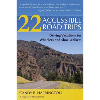 22 Accessible Road Trips - by  Candy Harrington (Paperback)