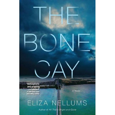 The Bone Cay - by  Eliza Nellums (Hardcover)