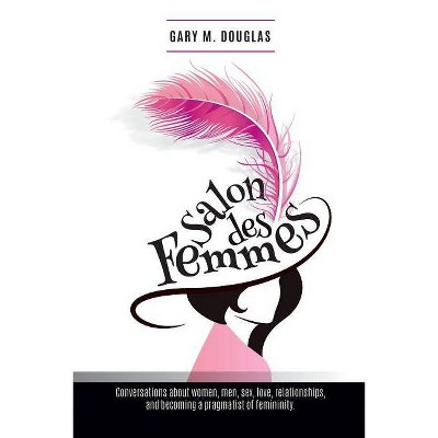 Salon Des Femmes - by  Gary M Douglas (Paperback)