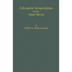Indonesian Independence and the United Nations. - by  Alastair MacDonald Taylor & Unknown (Hardcover) - 1 of 1