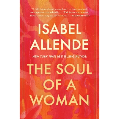 The Soul of a Woman - by  Isabel Allende (Paperback)