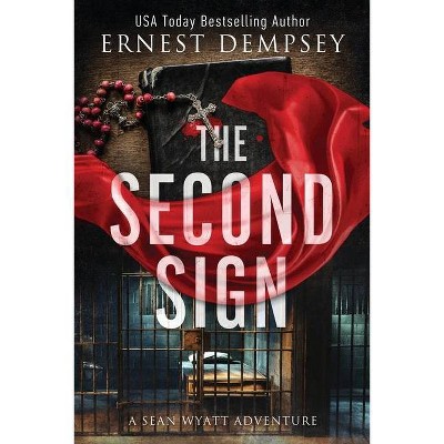 The Second Sign - (Sean Wyatt Adventure) by  Ernest Dempsey (Paperback)