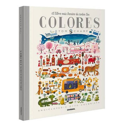 El Libro Más Bonito de Todos Los Colores - by  Tom Schamp (Hardcover)