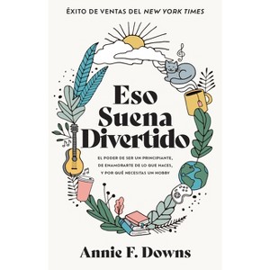 Eso Suena Divertido - by  Annie F Downs (Paperback) - 1 of 1