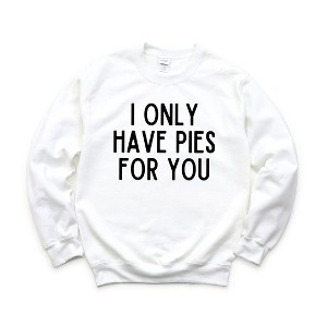 Simply Sage Market Women's Graphic Sweatshirt I Only Have Pies For You - 1 of 3
