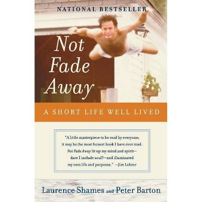 Not Fade Away - by  Laurence Shames & Peter Barton (Paperback)