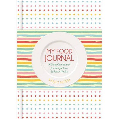 My Food Journal - by Kasey Horn (Paperback)