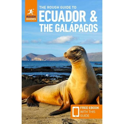 The Rough Guide to Ecuador & the Galápagos (Travel Guide with Free Ebook) - (Rough Guides) 7th Edition by  Rough Guides (Paperback)