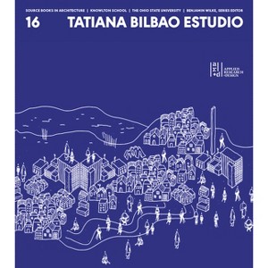 Tatiana Bilbao Estudio - (Source Books in Architecture) by  Tatiana Bilboa (Paperback) - 1 of 1