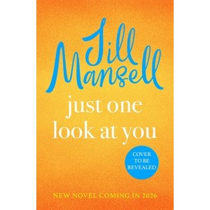 Just One Look at You - by  Jill Mansell (Hardcover) - 1 of 1