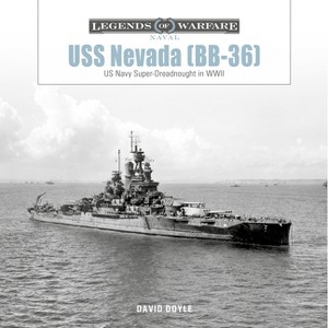 USS Nevada (Bb-36) - (Legends of Warfare: Naval) by  David Doyle (Hardcover) - 1 of 1